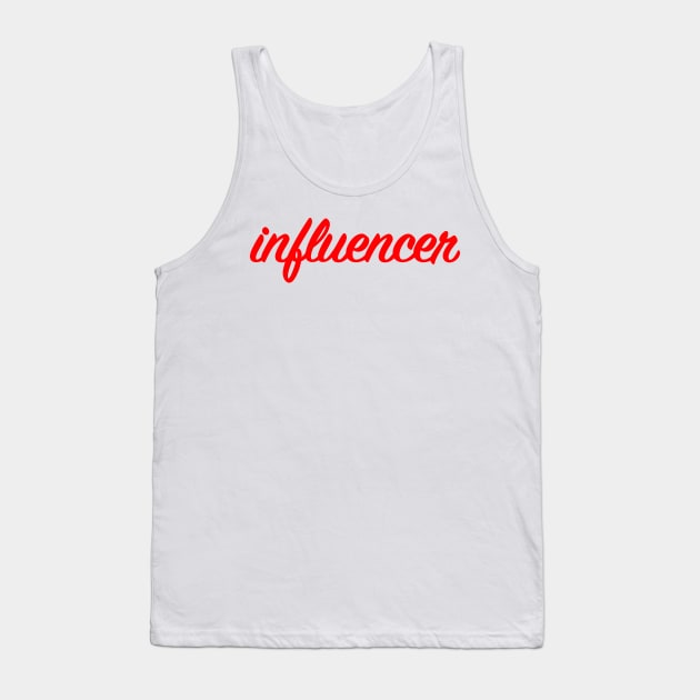 Influencer Tank Top by My Geeky Tees - T-Shirt Designs